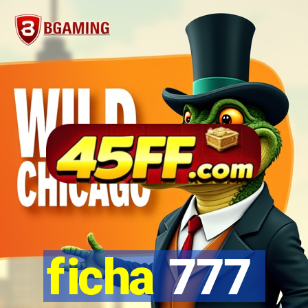 ficha 777